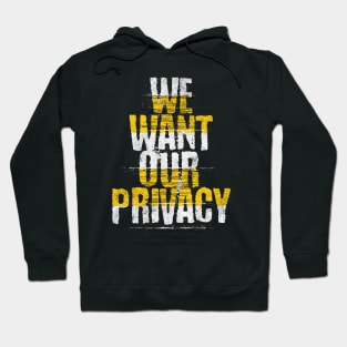 We want our privacy Hoodie